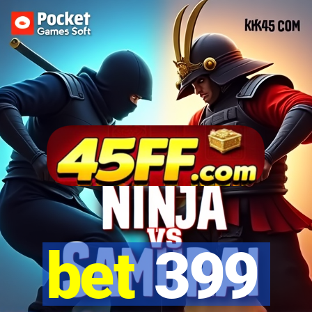 bet 399